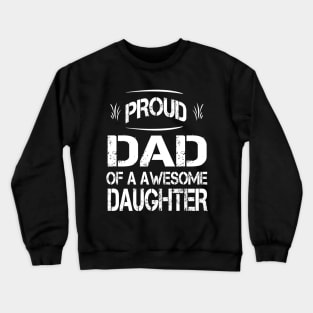 PROUD DAD OF A AWESOME DAUGHTER FATHER'S DAY 2020 Crewneck Sweatshirt